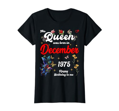 Diese Königin wurde im Dezember 1975 geboren Dezember Geburtstag Frauen T-Shirt von This Queen Was Born On December 1975 December