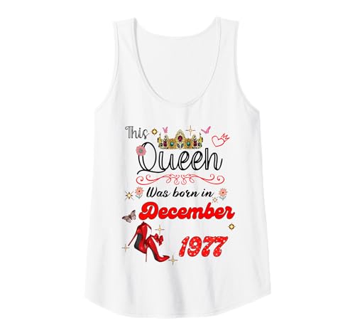 Damen Diese Königin wurde im Dezember 1977 geboren Dezember Geburtstag Frauen Tank Top Damen Diese Königin wurde im Dezember 1977 geboren Dezember Geburtstag Frauen Tank Top von This Queen Was Born On December 1977 December