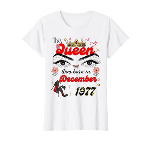 Diese Königin wurde im Dezember 1977 geboren Dezember Geburtstag Frauen T-Shirt von This Queen Was Born On December 1977 December