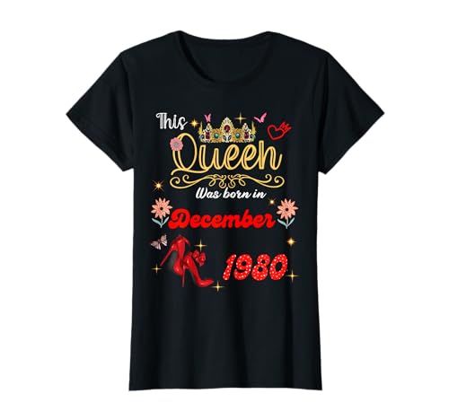Diese Königin wurde im Dezember 1980 geboren Dezember Geburtstag Frauen T-Shirt von This Queen Was Born On December 1980 December