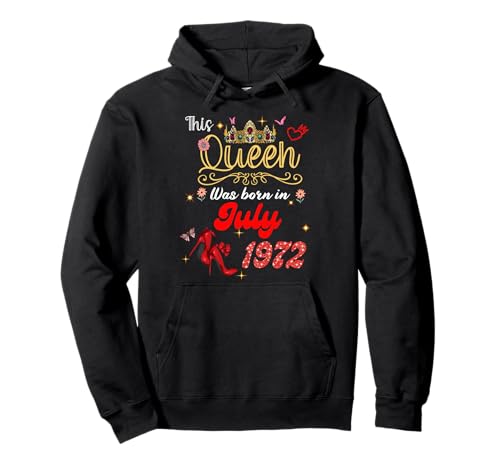 Diese Königin wurde im Juli 1972 geboren Juli Geburtstag Frauen Pullover Hoodie Diese Königin wurde im Juli 1972 geboren Juli Geburtstag Frauen Pullover Hoodie von This Queen Was Born On July 1972 July
