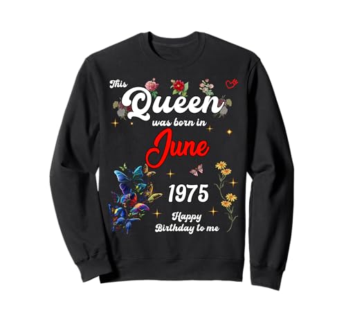 Diese Königin wurde im Juni 1975 geboren Juni Geburtstag Frauen Sweatshirt Diese Königin wurde im Juni 1975 geboren Juni Geburtstag Frauen Sweatshirt von This Queen Was Born On June 1975 June