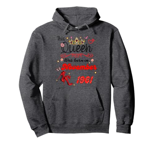 Diese Königin wurde im November 1961 geboren November Geburtstag Frauen Pullover Hoodie Diese Königin wurde im November 1961 geboren November Geburtstag Frauen Pullover Hoodie von This Queen Was Born On November 1961 November