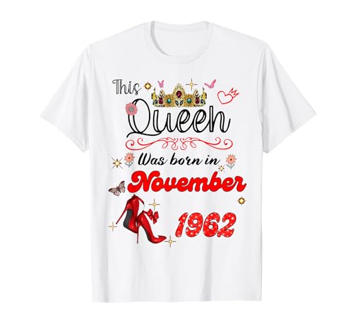 Diese Königin wurde im November 1962 geboren November Geburtstag Frauen T-Shirt Diese Königin wurde im November 1962 geboren November Geburtstag Frauen T-Shirt von This Queen Was Born On November 1962 November