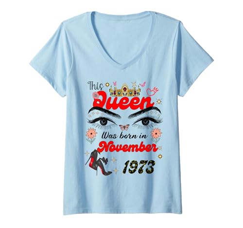 Damen Diese Königin wurde im November 1973 geboren November Geburtstag Frauen T-Shirt mit V-Ausschnitt von This Queen Was Born On November 1973 November