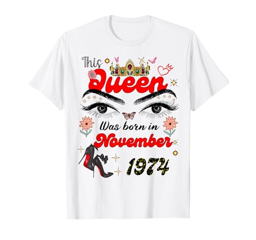 Diese Königin wurde im November 1974 geboren November Geburtstag Frauen T-Shirt von This Queen Was Born On November 1974 November