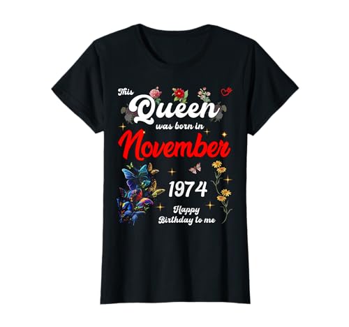 Diese Königin wurde im November 1974 geboren November Geburtstag Frauen T-Shirt Diese Königin wurde im November 1974 geboren November Geburtstag Frauen T-Shirt von This Queen Was Born On November 1974 November