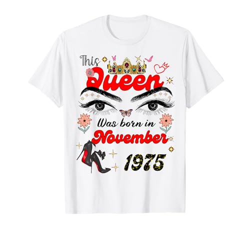 Diese Königin wurde im November 1975 geboren November Geburtstag Frauen T-Shirt von This Queen Was Born On November 1975 November