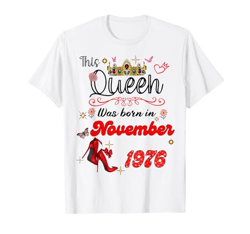 Diese Königin wurde im November 1976 geboren November Geburtstag Frauen T-Shirt von This Queen Was Born On November 1976 November
