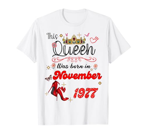 Diese Königin wurde im November 1977 geboren November Geburtstag Frauen T-Shirt von This Queen Was Born On November 1977 November