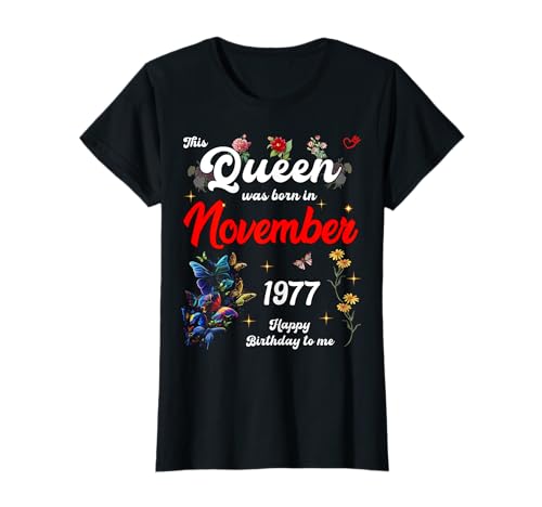 Diese Königin wurde im November 1977 geboren November Geburtstag Frauen T-Shirt von This Queen Was Born On November 1977 November