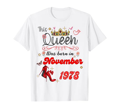 Diese Königin wurde im November 1978 geboren November Geburtstag Frauen T-Shirt Diese Königin wurde im November 1978 geboren November Geburtstag Frauen T-Shirt von This Queen Was Born On November 1978 November