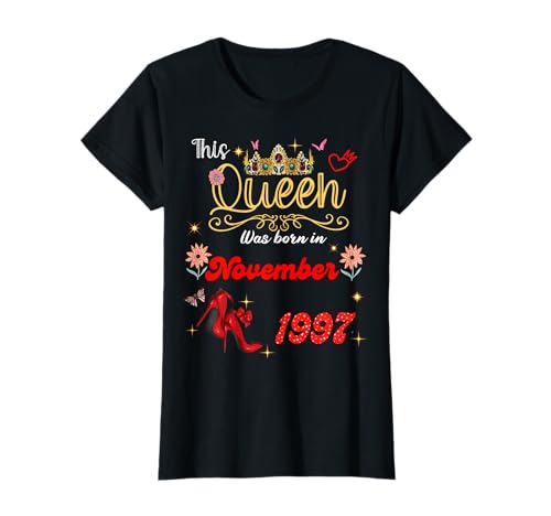 Diese Königin wurde im November 1997 geboren November Geburtstag Frauen T-Shirt von This Queen Was Born On November 1997 November