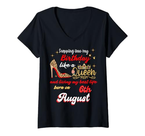 Damen Königin wurde am 6. August geboren und Tritt in Meinen Geburtstag T-Shirt mit V-Ausschnitt von This Queen Was born on August 6 Birthday