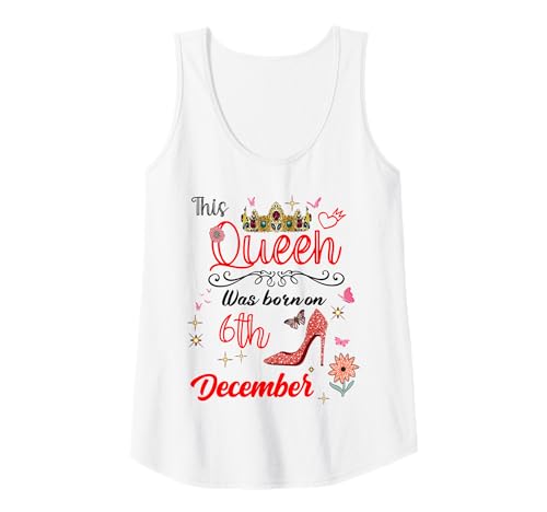 Damen 6. Dezember Geburtstag Diese Königin wurde am 6. Dezember geboren Tank Top von This Queen Was born on December 6 December