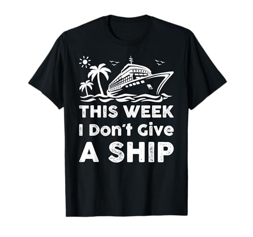 This Week I Don't Give A Ship Wear Funny Cruise Herren Damen T-Shirt This Week I Don't Give A Ship Wear Funny Cruise Herren Damen T-Shirt von This Week I Don´t Give A Ship Family Tees