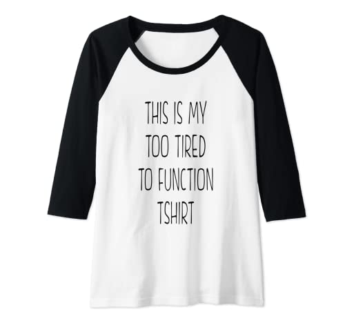 Damen This Is My Too Tired To Function T-Shirt Raglan Damen This Is My Too Tired To Function T-Shirt Raglan von This is My Too Tired To Function