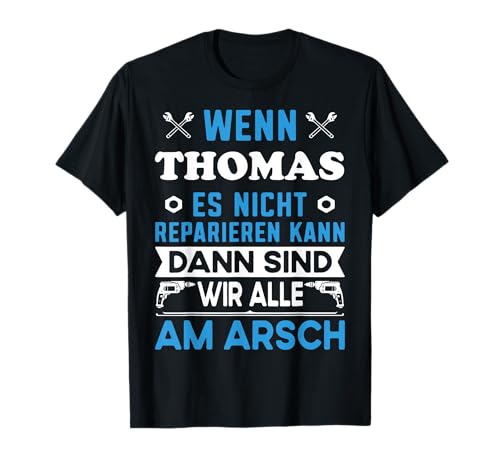 Lustiger Männer Name Vorname Spitzname Thomas mit Fun Spruch T-Shirt von Thomas Name Vorname Retro Vintage Büro Geburtstag