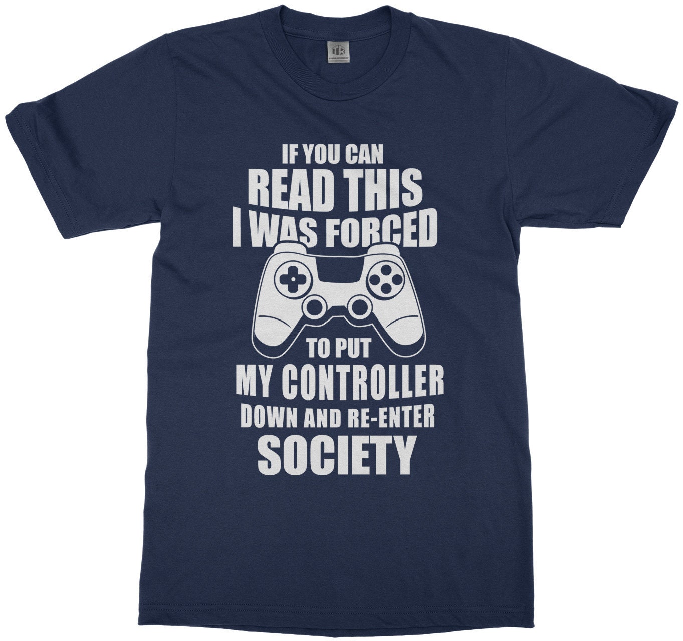 If You Can Read This I Was Forced To Put My Controller Down & Re-Enter Society-Kids " Youth Long & Short Sleeve T-Shirt von Threadrock