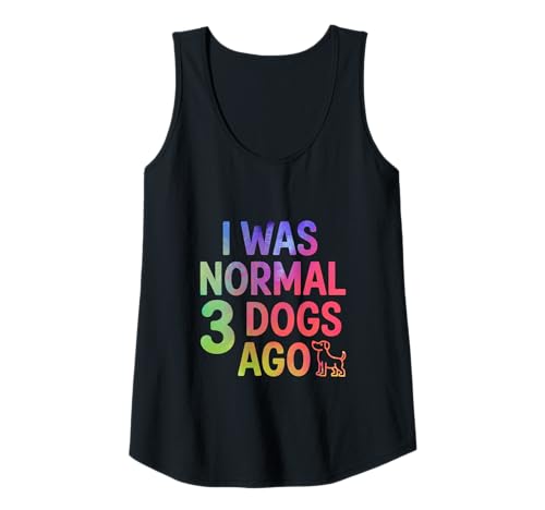 Damen I Was Normal 3 Dogs Ago Lustiges Hundeliebhaber-Zitat Tank Top von Three Dog Life Co.
