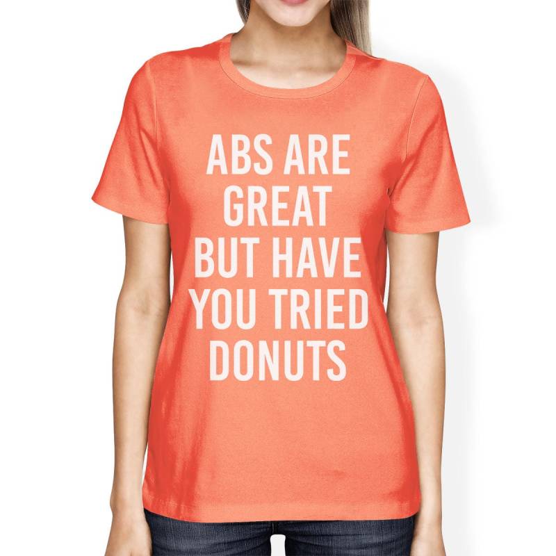 Arbeiten | Abs Are Great But Tried Donuts Frauen Lustige T-Shirts [Jct232] von ThreeSixFiveDesign