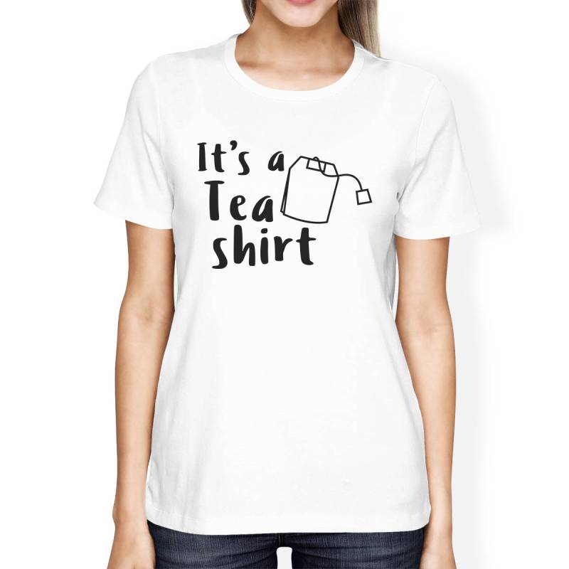 Humor | It's A Tea Shirt Frauen Kurzarm Einzigartiges Design [Jct252] von ThreeSixFiveDesign