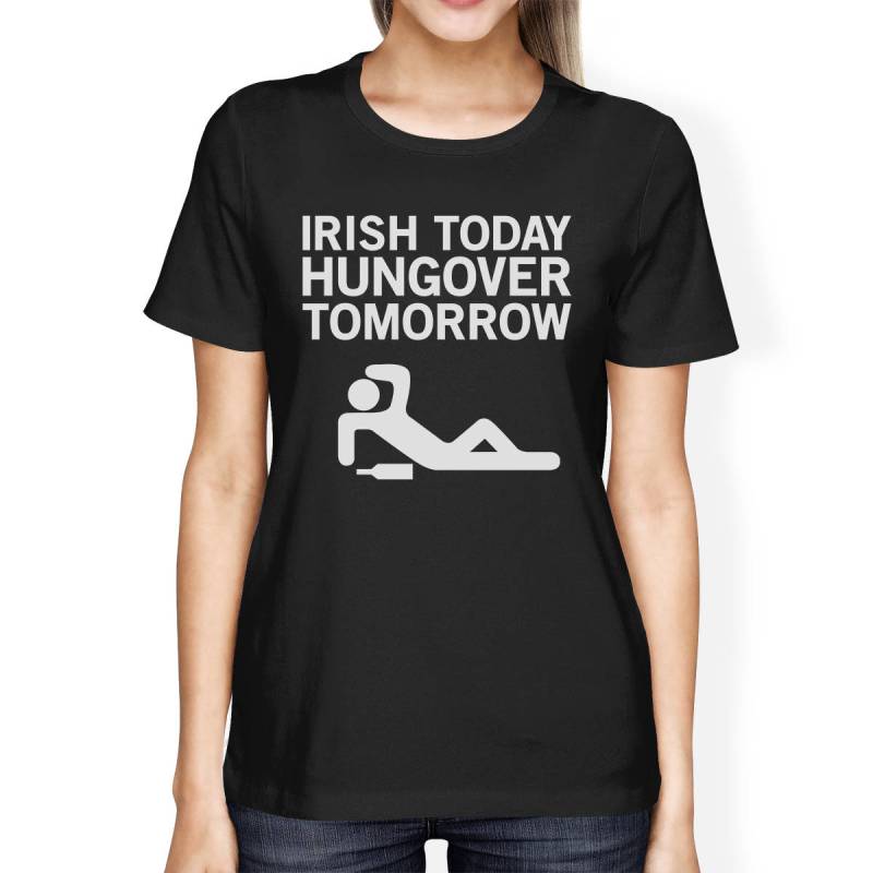 st Patricks Day | Irish Today Hungover Morgen Frauen T-Shirt [Jct265] von ThreeSixFiveDesign