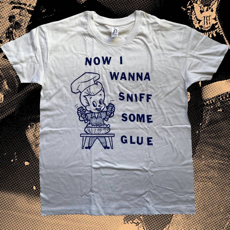 Now I Wanna Sniff Some Glue T-Shirt von ThrowAwaySocietyShop