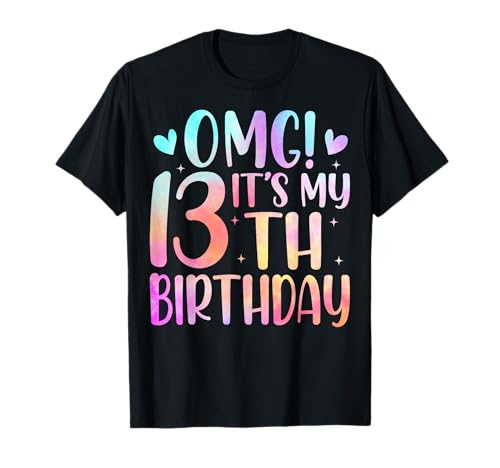 OMG It's My 13th Birthday Tie Dye 13 Years Old Teen Girl Boy T-Shirt von Tie Dye 13th Birthday Gifts Co.