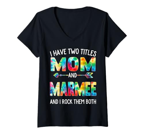 Damen I Have Two Titles Mom And Marmee Day Krawatte Niedlich Muttertag T-Shirt mit V-Ausschnitt von Tie-dye Mothers Day apparel