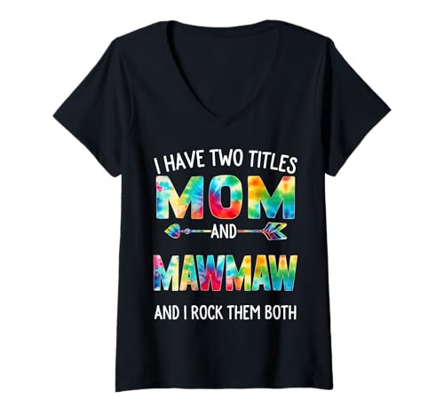 Damen I Have Two Titles Mom And Mawmaw Day Krawatte Niedlich Muttertag T-Shirt mit V-Ausschnitt von Tie-dye Mothers Day apparel
