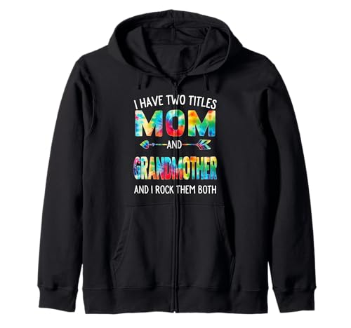 Ich habe zwei Titel: Mama und Großmutter zum Muttertag Kapuzenjacke von Tie-dye Mothers Day apparel