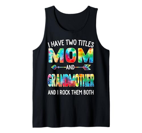 Ich habe zwei Titel: Mama und Großmutter zum Muttertag Tank Top von Tie-dye Mothers Day apparel