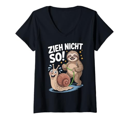 Damen Zieh Nicht So Spruch Schnecke Faultier lustig Cartoon T-Shirt mit V-Ausschnitt Damen Zieh Nicht So Spruch Schnecke Faultier lustig Cartoon T-Shirt mit V-Ausschnitt von Tierischer Humor mit Fun Spruch für Faulenzer Fans