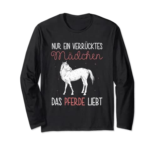 Nur ein verrücktes Mädchen das Pferde liebt Reiterin Pferd Langarmshirt von Tierliebhaber Mädchen Pferd Geschenk