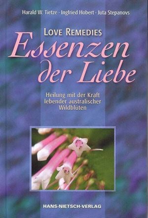 Tietze / Hobert / Stepanovs Love Remedies - Essenzen der Liebe von Tietze / Hobert / Stepanovs