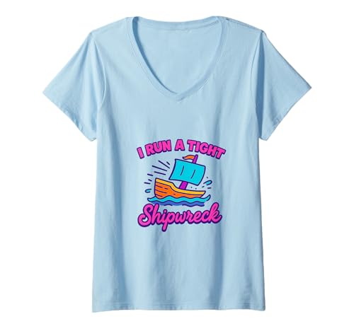 Damen I Run A Tight Shipwreck Lustiger Spruch Wrack Mama Papa Geschenk T-Shirt mit V-Ausschnitt Damen I Run A Tight Shipwreck Lustiger Spruch Wrack Mama Papa Geschenk T-Shirt mit V-Ausschnitt von Tight Shipwreck Designs