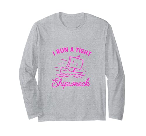 I Run A Tight Shipwreck Lustiger Spruch Wrack Mama Papa Geschenk Langarmshirt von Tight Shipwreck Designs