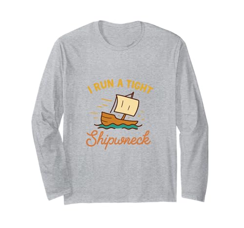 I Run A Tight Shipwreck Lustiger Spruch Wrack Mama Papa Geschenk Langarmshirt von Tight Shipwreck Designs