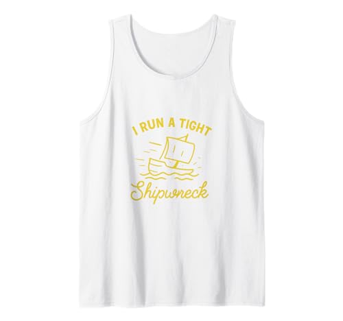 I Run A Tight Shipwreck Lustiger Spruch Wrack Mama Papa Geschenk Tank Top von Tight Shipwreck Designs