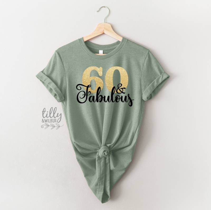 60 Und Fabelhaftes T-Shirt, Sechzig Frauen 60. Geburtstag Geburtstagsgeschenk, Sechs Sechziges Geschenk von TillyAndWilbur