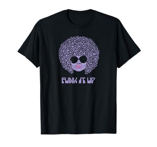 Afro Girl Funk It Up T-Shirt Afro Girl Funk It Up T-Shirt von Time Travellers
