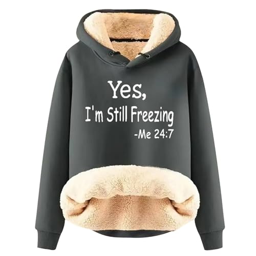 TinaDeer Lustig Hoodie Damen Fleece Gefütterter Thermo Pullover Yes I'm still Freezing Sweatshirt mit Kapuze Winter Warme Kapuzenpullover Weihnachtspullover Baumwolle Fleecepullover von TinaDeer