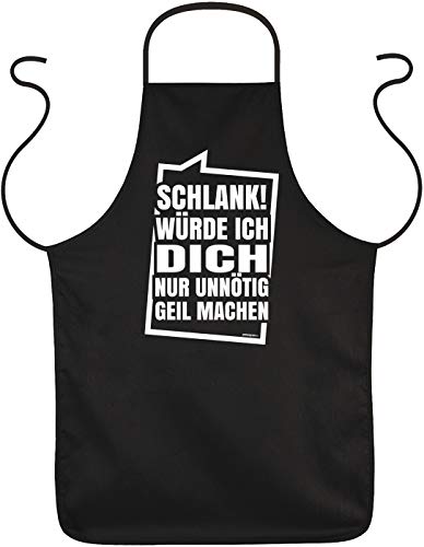 Tini - Shirts sexy Männer/Frauen Sprüche Grill-Schürze - lustige Schürze : Schlank Würde ich dich nur unnötig geil machen - witzige Kochschürze von Tini - Shirts