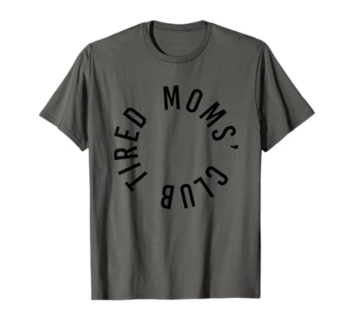 Tired Moms' Club Neue Eltern Neue Mama Schlaf Lustiger Muttertag T-Shirt von Tired Moms Club Mothers Day