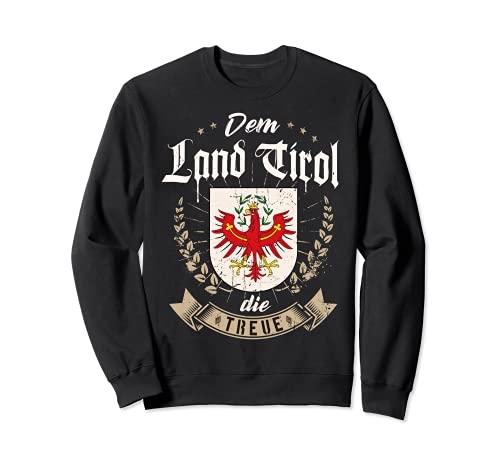 Dem Land Tirol die Treue Tiroler Adler Wappen Herren Damen Sweatshirt von Tirol Bekleidung für Tiroler