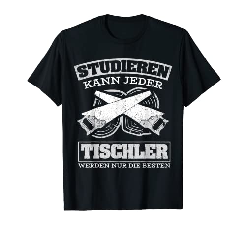 Herren Tischler Holzbauer Zimmermann Tischler Geschenkidee T-Shirt Herren Tischler Holzbauer Zimmermann Tischler Geschenkidee T-Shirt von Tischler Sprüche Shop Denn studieren kann jeder!