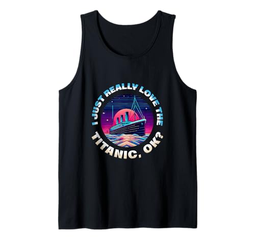 Ich liebe die Titanic einfach wirklich OK Funny RMS Ship Lovers Herren Tank Top Ich liebe die Titanic einfach wirklich OK Funny RMS Ship Lovers Herren Tank Top von Titanic Enthusiast Apparel Gifts Shop