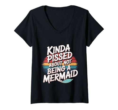 Damen Kinda Pissed About Not Being A Mermaid Tochter |- T-Shirt mit V-Ausschnitt von Tochter Meerjungfrau Wunsch