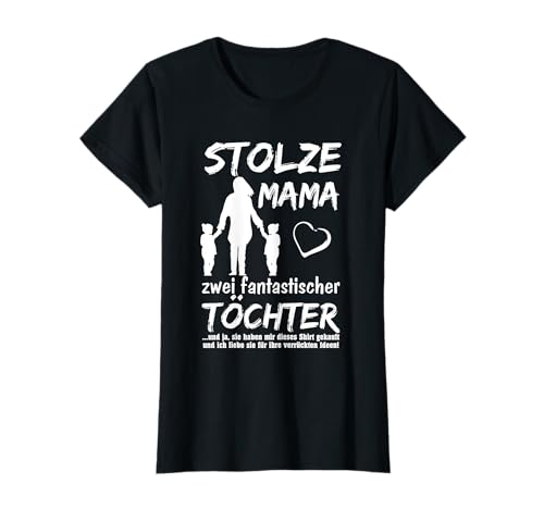 Damen Stolze Mama zwei Töchter T-Shirt von Tochter - Mutter Mami - Muttertag von Töchtern